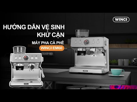 Hướng dẫn khử cặn Máy pha cafe Winci EM60