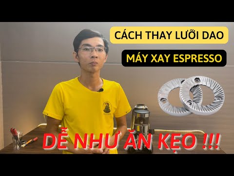 Hướng dẫn cách thay lưỡi dao máy xay cafe espresso | Sửa máy xay cà phê