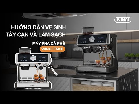Hướng dẫn khử cặn Máy pha cafe Winci EM58