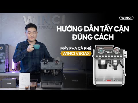 Hướng dẫn tẩy cặn Máy pha Cafe Winci VegaX | Winci Việt Nam