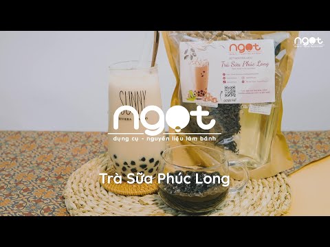 CÁCH LÀM TRÀ SỮA PHÚC LONG CỰC CHUẨN VỊ TẠI NHÀ - COMBO TRÀ SỮA PHÚC LONG NGỌTBAKINGVN