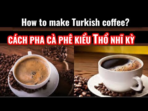 Cách pha Cà Phê kiểu Thổ Nhĩ Kỳ | How to make turkish coffee?