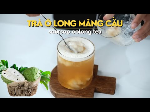 Trà Ô long Mãng Cầu - How to make Soursop Oolong Tea | Lilo Kitchen
