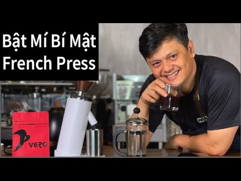 Bí Mật pha cà phê bằng French Press: Chưa bao giờ được tiết lộ !!!