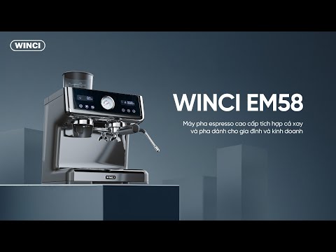 Hướng dẫn sử dụng máy pha cà phê espresso Winci EM58 | Winci