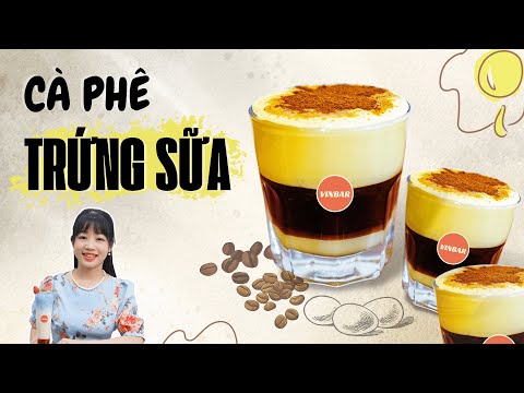Hướng Dẫn Cách Làm Cà Phê Trứng Theo 3 Bước Cực Chuẩn Vị | Vinbar