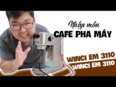 Nhập môn cafe pha máy - review Máy pha cafe cho người mới Winci EM 3110