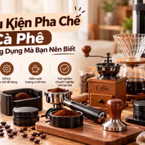 Phu Kien Pha Che Ca Phe Winci